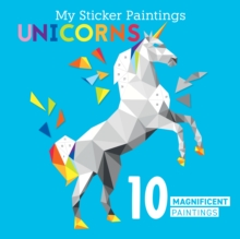 Image for My Sticker Paintings: Unicorns : 10 Magnificent Paintings