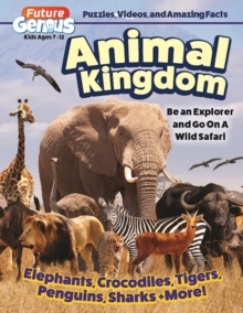 Image for Future Genius: Animal Kingdom : Be an Explorer and Go On A Wild Safari