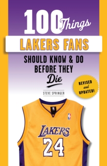 Image for 100 Things Lakers Fans Should Know & Do Before They Die