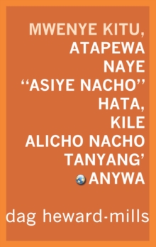Image for Mwenye Kitu Atapewa, Naye Asiye Nacho, Hata Kile Alicho Nacho Tanyang'anywa