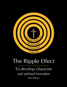 Image for Ripple Effect: To Develop Character and Spiritual Formation