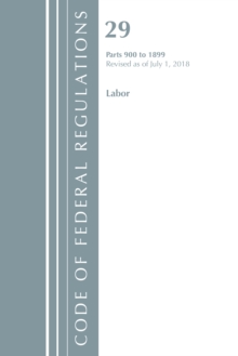 Image for Code of Federal Regulations, Title 29 Labor/OSHA 900-1899, Revised as of July 1, 2018