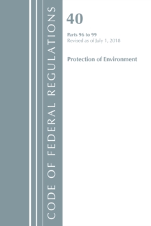 Code of Federal Regulations, Title 40 Protection of the Environment 96-99, Revised as of July 1, 2018