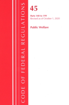 Image for Code of Federal Regulations, Title 45 Public Welfare 140-199, Revised as of October 1, 2020