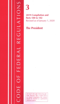 Code of Federal Regulations, Title 03 The President, Revised as of January 1, 2020