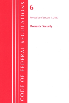 Image for Code of Federal Regulations, Title 06 Domestic Security, Revised as of January 1, 2020