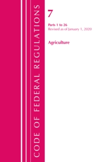 Image for Code of Federal Regulations, Title 07 Agriculture 1-26, Revised as of January 1, 2020