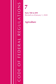 Image for Code of Federal Regulations, Title 07 Agriculture 700-899, Revised as of January 1, 2020