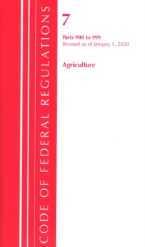 Image for Code of Federal Regulations, Title 07 Agriculture 900-999, Revised as of January 1, 2020