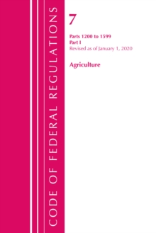 Image for Code of Federal Regulations, Title 07 Agriculture 1200-1599, Revised as of January 1, 2020