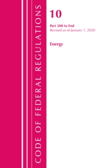 Image for Code of Federal Regulations, Title 10 Energy 500-End, Revised as of January 1, 2020