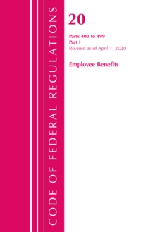 Image for Code of Federal Regulations, Title 20 Employee Benefits 400-499, Revised as of April 1, 2020 : Part 1