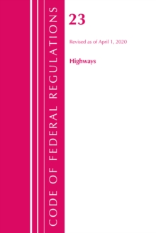 Image for Code of Federal Regulations, Title 23 Highways, Revised as of April 1, 2020