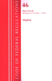 Code of Federal Regulations, Title 46 Shipping 70-89, Revised as of October 1, 2020