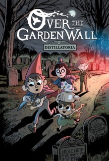 Image for Over The Garden Wall Original Graphic Novel: Distillatoria
