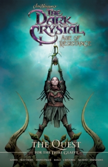 Image for Jim Henson's The Dark Crystal: Age of Resistance: The Quest for the Dual Glaive
