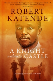 Image for A Knight Without a Castle : A Story of Resilience and Hope