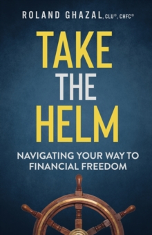 Take the Helm: Navigating Your Way to Financial Freedom