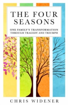 Image for The Four Seasons : One Family's Transformation Through Tragedy and Triumph