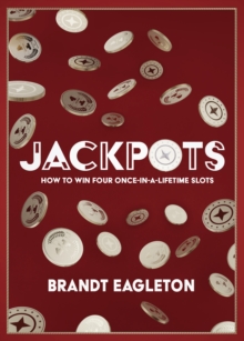 Image for Jackpots  : how to win four once-in-a-lifetime slots