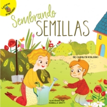 Image for Sembrando semillas: Planting Seeds