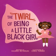 Image for The Twirl of Being a Little Black Girl