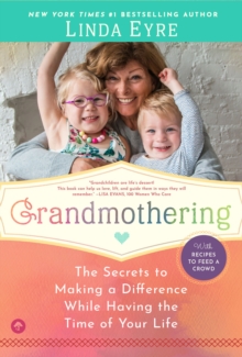 Image for Grandmothering: the secrets of making a difference while having the time of your life