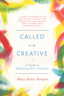 Image for Called to be creative  : a guide to reigniting your creativity
