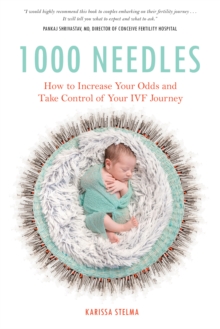 Image for 1000 needles  : how to increase your odds and take control of your IVF journey