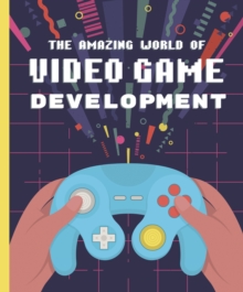 Amazing World of Video Game Development