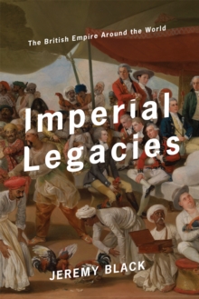 Image for Imperial legacies: the British Empire around the world