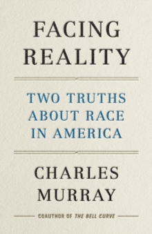 Facing Reality: Two Truths about Race in America