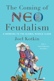 Image for Coming of Neo-Feudalism: A Warning to the Global Middle Class