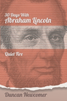 Thirty Days With Abraham Lincoln