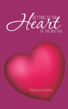 GETTING TO THE HEART OF THE MATTER
