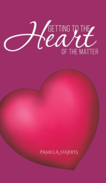 GETTING TO THE HEART OF THE MATTER