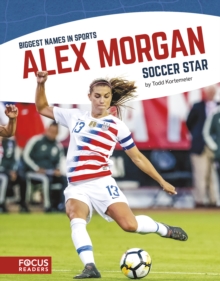 Image for Biggest Names in Sport: Alex Morgan, Soccer Star