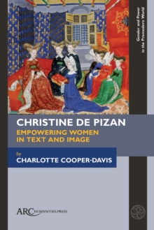 Image for Christine de Pizan, Empowering Women in Text and Image