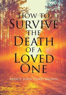 Image for How To Survive The Death Of A Loved One