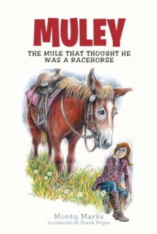 Image for Muley: The Mule That Thought He Was a Racehorse