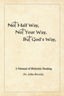 Image for Not Half Way, Not Your Way, But God's Way