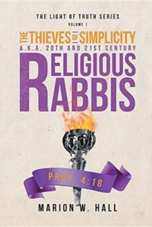 Image for The Thieves of Simplicity A.K.A. 20th and 21st Century Religious Rabbis