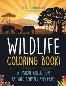 Image for Wildlife Coloring Book! A Unique Collection Of Wild Animals And More