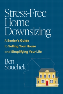 Image for Stress-Free Home Downsizing: A Senior's Guide to Selling Your House and Simplifying Your Life