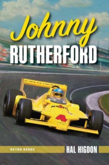 Johnny Rutherford: The Story of an Indy Champion