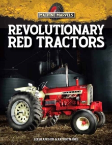 Revolutionary Red Tractors: Technology that Transformed American Farms