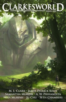 Clarkesworld Magazine Issue 232: Clarkesworld Magazine, #232 - Clarke, Neil