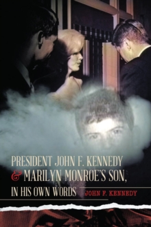 Image for President John F. Kennedy & Marilyn Monroe's Son, in his own words