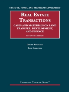 Image for Statute, form, and problem supplement to Real estate transactions, seventh edition, Gerald Korngold, Paul Goldstein