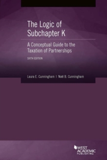Logic of Subchapter K, A Conceptual Guide to the Taxation of Partnerships